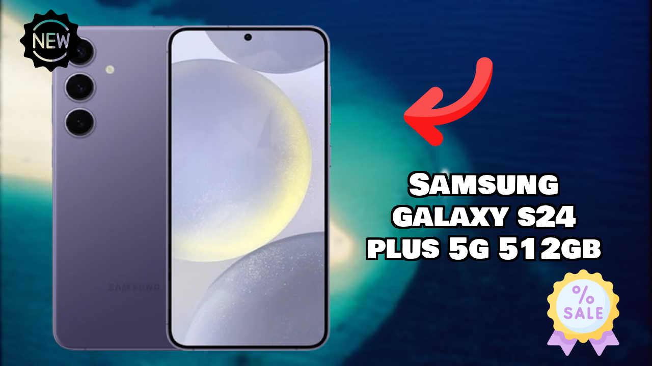 Samsung Galaxy S24 Plus 5G 512GB vs Samsung: Which Should You Choose?